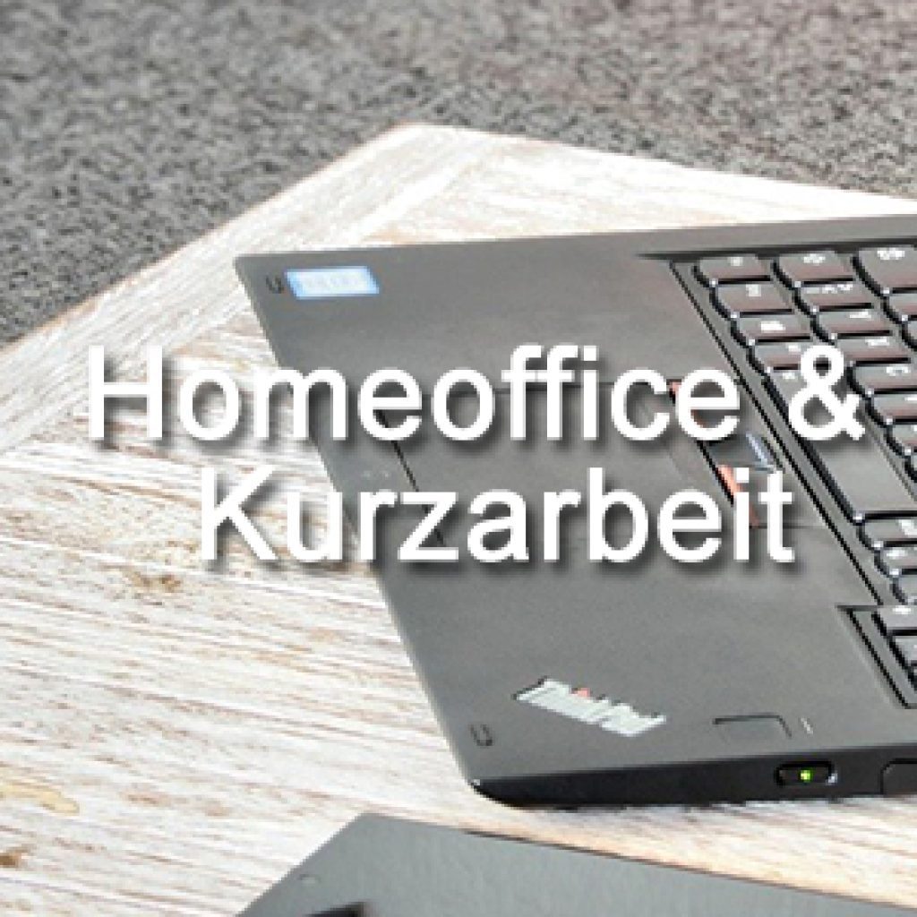 Homeoffice & Kurzarbeit