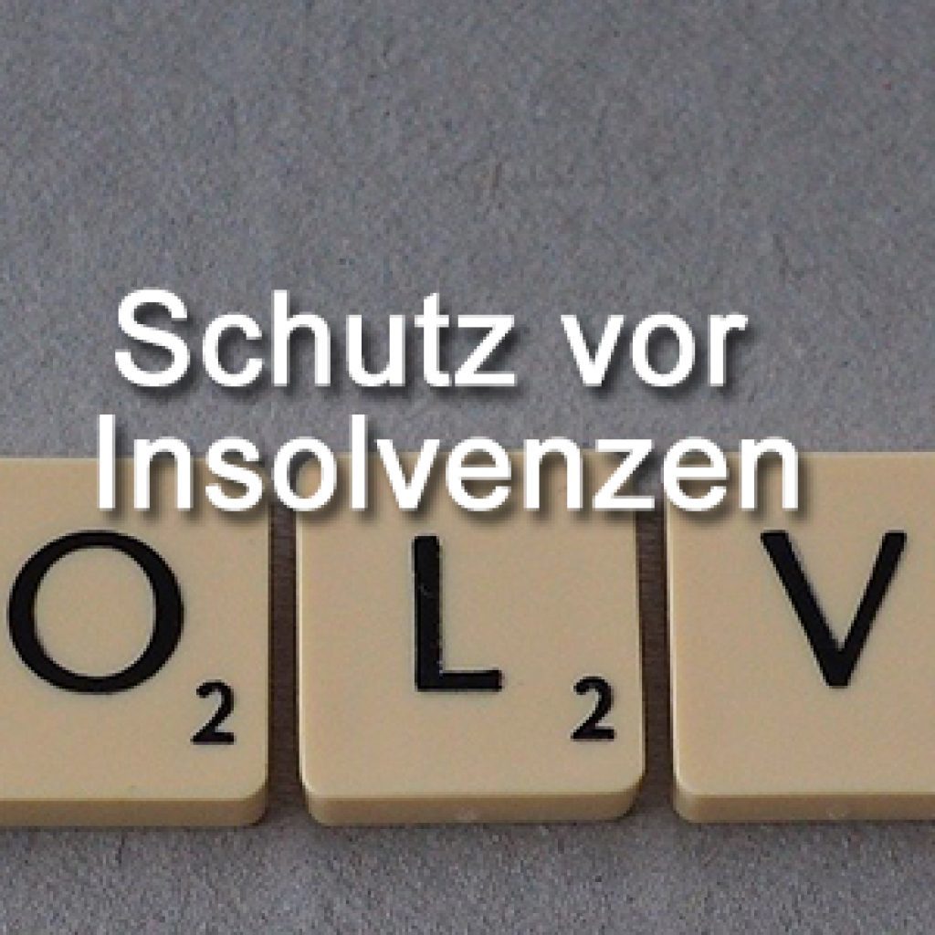 Schutz vor Insolvenzen